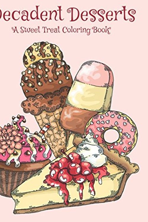 Cover Art for 9781543091366, Decadent Desserts: A Sweet Treat Coloring Book by Janelle Dimmett