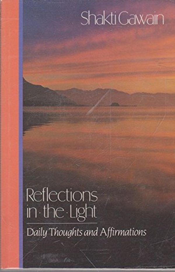 Cover Art for 9780931432132, Reflections in the Light by Shakti Gawain