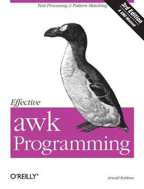 Cover Art for 0636920000075, Effective Awk Programming : Text Processing and Pattern Matching by Arnold Robbins