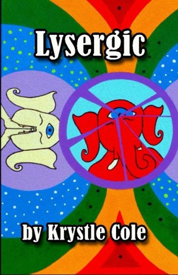 Cover Art for 9781500950880, Lysergic by Krystle Cole