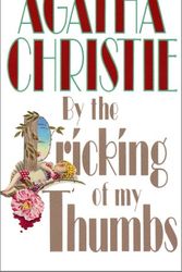 Cover Art for 9780061003356, By the Pricking of My Thumbs by Agatha Christie