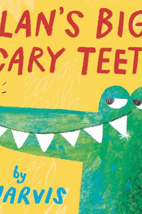 Cover Art for 9781536228038, Alan's Big, Scary Teeth by Jarvis