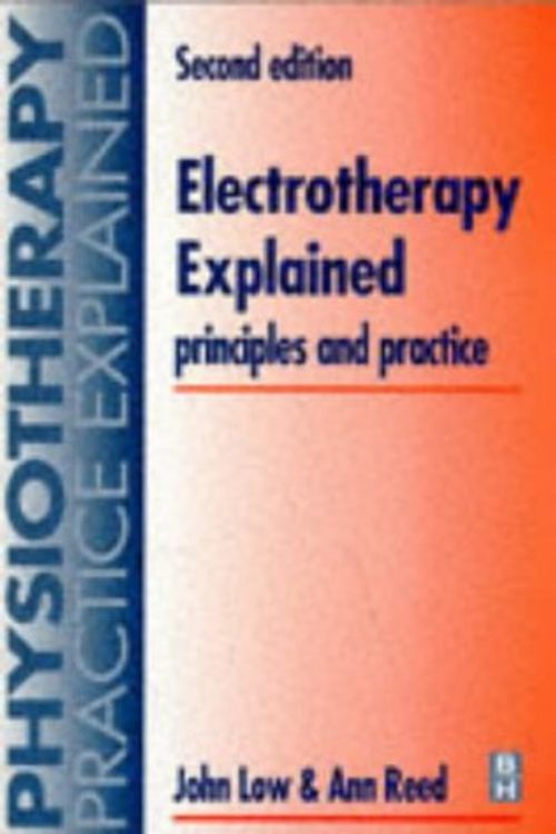 Cover Art for 9780750609722, Electrotherapy Explained by John Low