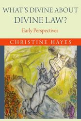 Cover Art for 9780691165196, What's Divine about Divine Law?: Early Perspectives by Christine Hayes