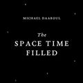 Cover Art for B08FTCFCPD, The Space Time Filled: Volume 1 by Michael Daaboul