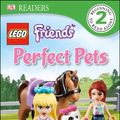 Cover Art for 0790778019846, DK Readers L2: LEGO Friends Perfect Pets (DK Readers Level 1) by Stock, Lisa