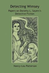 Cover Art for 9781987919127, Detecting Wimsey Papers on Dorothy L. Sayers's Detective Fiction by Nancy-Lou Patterson