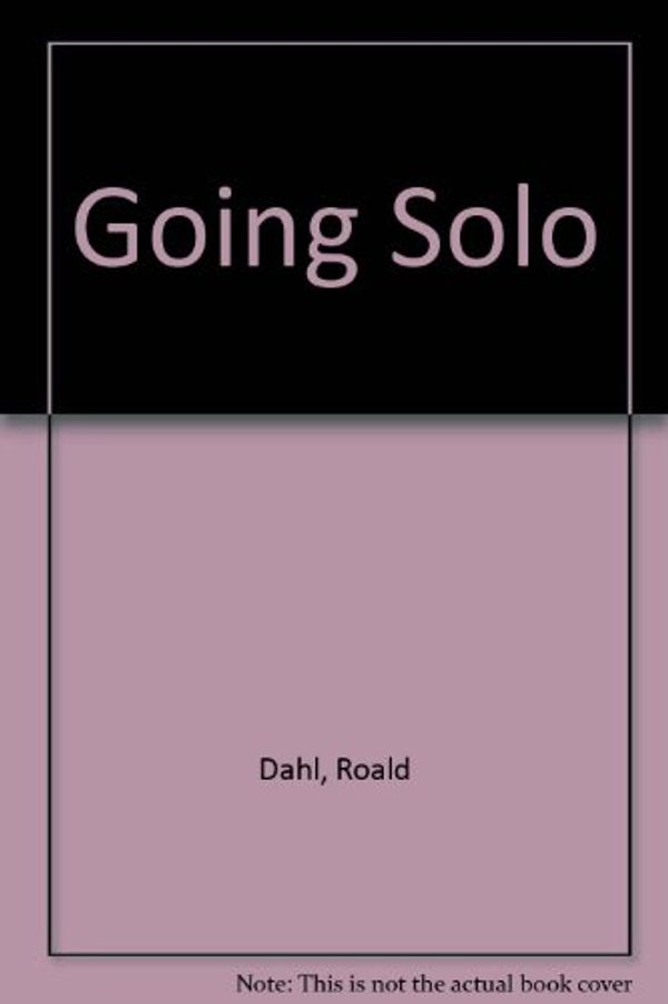 Cover Art for 9780606053204, Going Solo by Roald Dahl