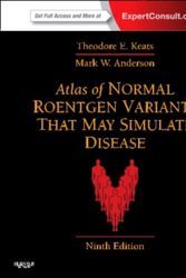Cover Art for 9780323073554, Atlas of Normal Roentgen Variants That May Simulate Disease by Keats MD, Theodore E., Anderson MD, Mark W.