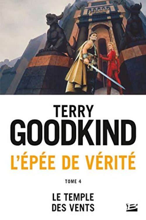 Cover Art for 9782811216528, L'Epée de Vérité, Tome 4 : Le temple des vents by Terry Goodkind