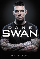 Cover Art for 9781743792612, Dane Swan: My Story by Dane Swan