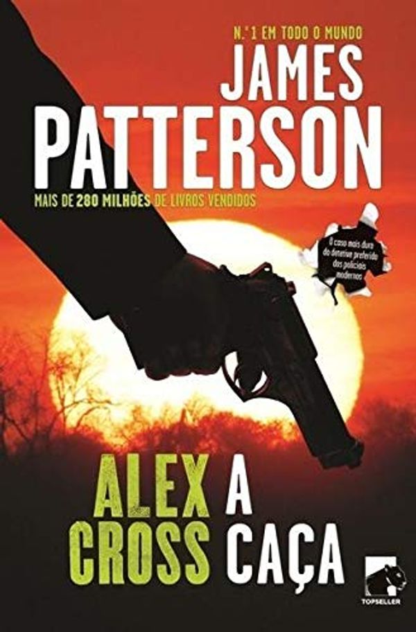 Cover Art for 9789898626219, Alex Cross - A Caça by James Patterson