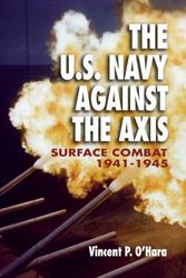 Cover Art for 9781591146506, The U.S. Navy Against the Axis by Vincent P. O'Hara