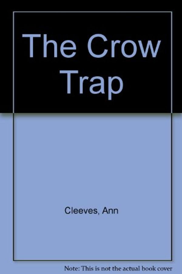 Cover Art for 9781842834213, The Crow Trap by Ann Cleeves