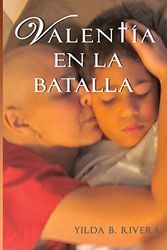 Cover Art for 9780983100980, Valentia En La Batalla by Yilda Rivera