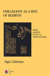 Cover Art for 9781898910350, Philosophy as a Rite of Rebirth by Algis Uzdavinys