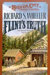 Cover Art for 9780812550214, Flint's Truth (Sam Flint Novels) by Richard S. Wheeler