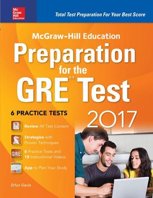 Cover Art for 9781259642999, McGraw-Hill Education Preparation for the GRE Test 2017 (Mcgraw Hill Education Gre Premium) by Erfun Geula
