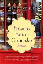Cover Art for 9780062069283, How to Eat a Cupcake by Meg Donohue