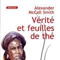 Cover Art for 9782848683232, Vérité et feuille de thé (grands caractères) by Alexander McCall Smith