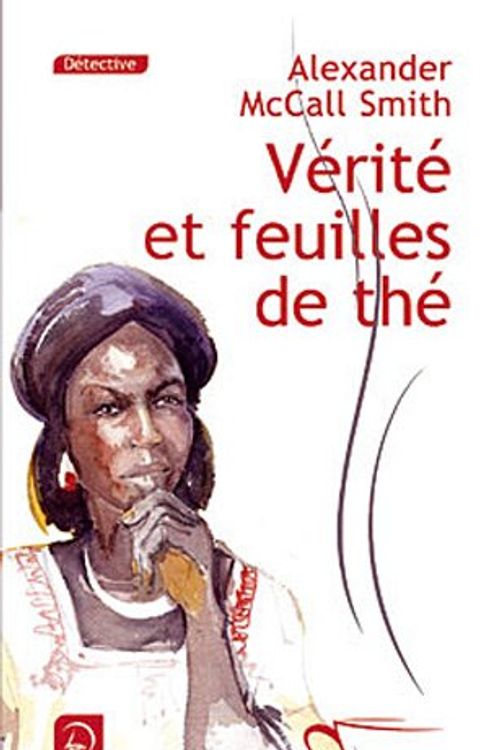 Cover Art for 9782848683232, Vérité et feuille de thé (grands caractères) by Alexander McCall Smith