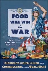 Cover Art for 9780873517188, Food Will Win the War by Rae Katherine Eighmey