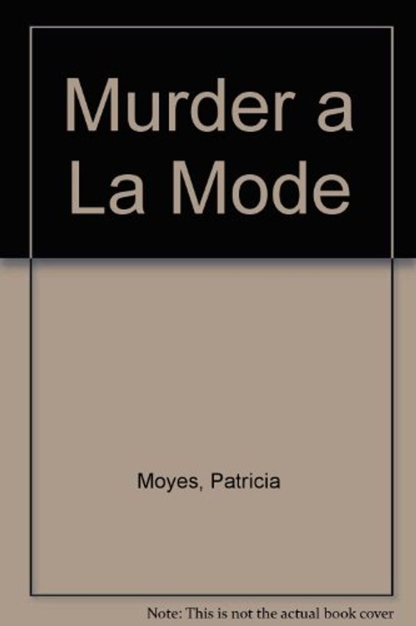 Cover Art for B000OVC5J4, Murder A La Mode by MoyesPatricia