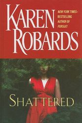 Cover Art for 9781410423696, Shattered by Karen Robards