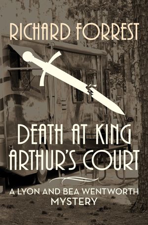 Cover Art for 9781504037921, Death at King Arthur's Court by Richard Forrest