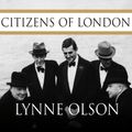 Cover Art for 9781400185955, Citizens of London by Lynne Olson