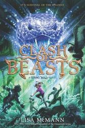 Cover Art for 9780062337207, Going Wild #3: Clash of Beasts by Lisa McMann
