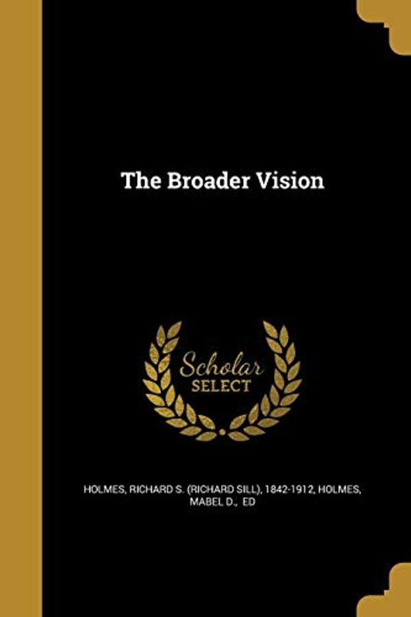Cover Art for 9781361440872, The Broader Vision by 
