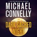 Cover Art for 9781549142314, Dark Sacred Night (Bosch and Ballard Novel) by Michael Connelly