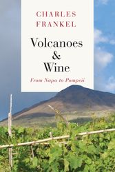 Cover Art for 9780226177229, Volcanoes and Wine: From Pompeii to Napa by Charles Frankel