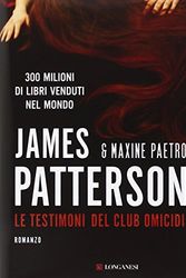 Cover Art for 9788830440791, Le testimoni del Club Omicidi by James Patterson, Maxine Paetro