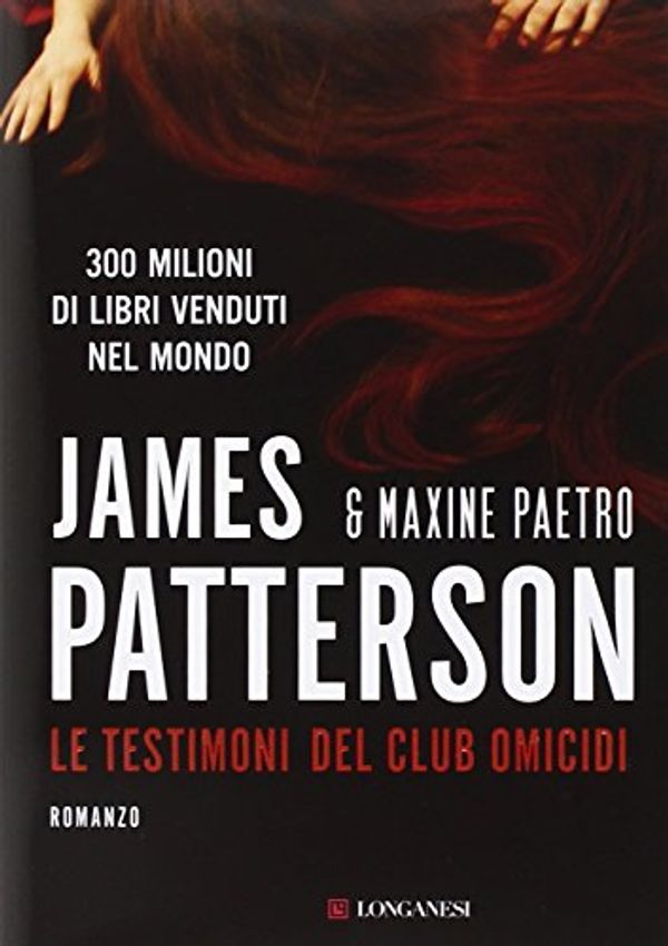 Cover Art for 9788830440791, Le testimoni del Club Omicidi by James Patterson, Maxine Paetro