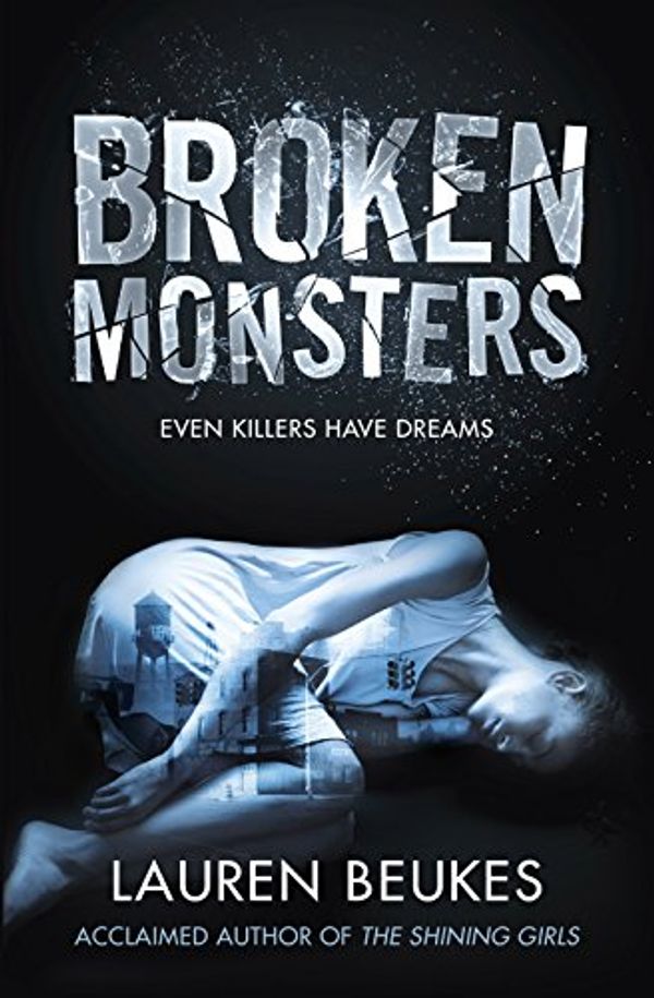 Cover Art for B00HPJXAGK, Broken Monsters by Lauren Beukes