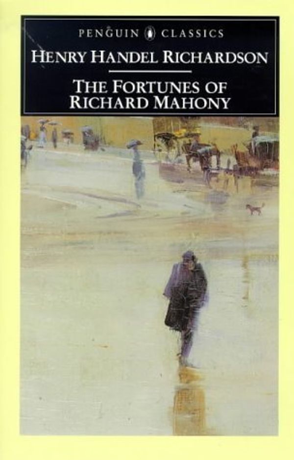 Cover Art for 9780140437102, The Fortunes of Richard Mahony by Henry Handel Richardson