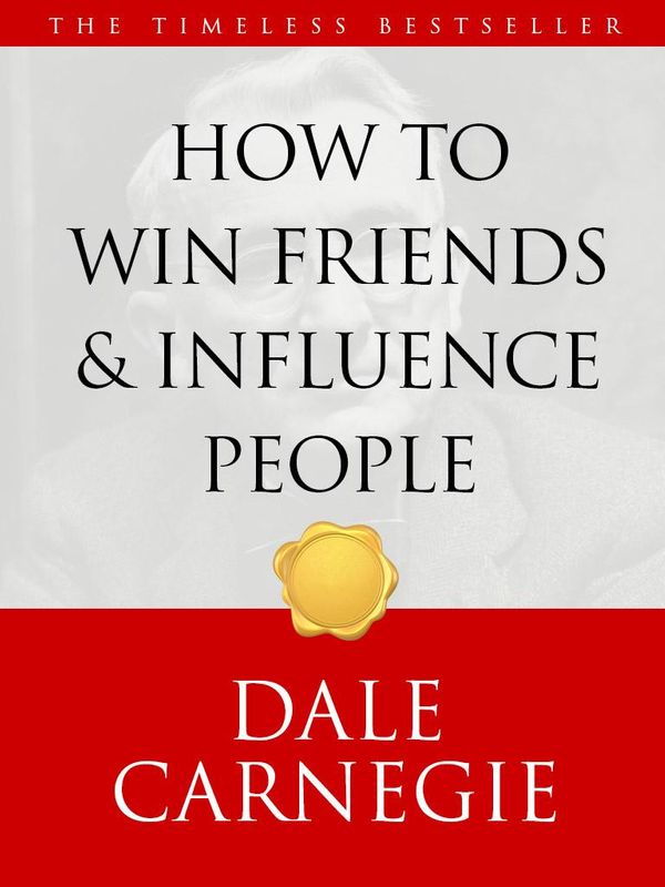 Cover Art for 1230000279239, How to Win Friends & Influence People by Dale Carnegie