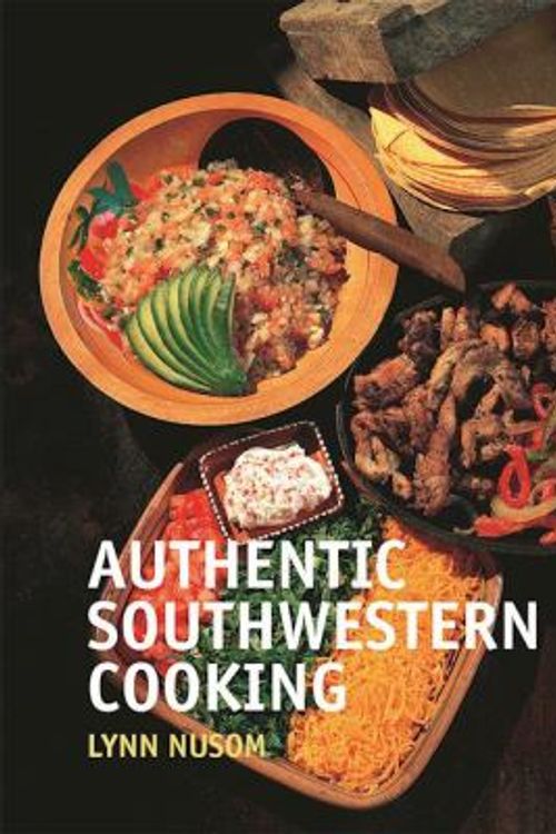 Cover Art for 9781877856891, Authentic Southwestern Cooking by Lynn Nusom