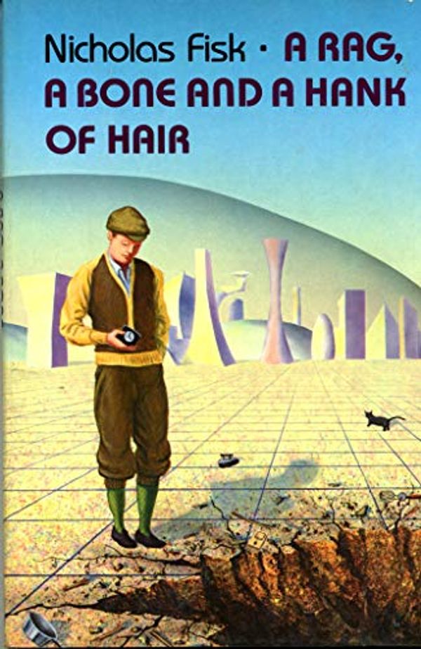 Cover Art for 9780517546352, Rag a Bone and a Hank of Hair by Nicholas Fisk