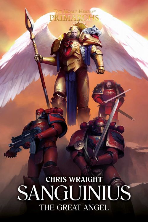 Cover Art for 9781800262768, Sanguinius: The Great Angel (Volume 17) (The Horus Heresy: Primarchs) by Chris Wraight