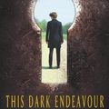 Cover Art for 9780857560124, This Dark Endeavour by Kenneth Oppel