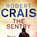Cover Art for 9781409120421, The Sentry: A Joe Pike Novel by Robert Crais