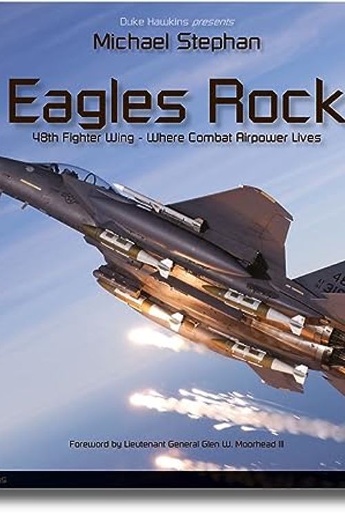 Cover Art for 9782931083239, Eagles Rock: 48th Fighter Wing - Where Combat Airpower Lives (Duke Hawkins Presents) by Michael Stephan