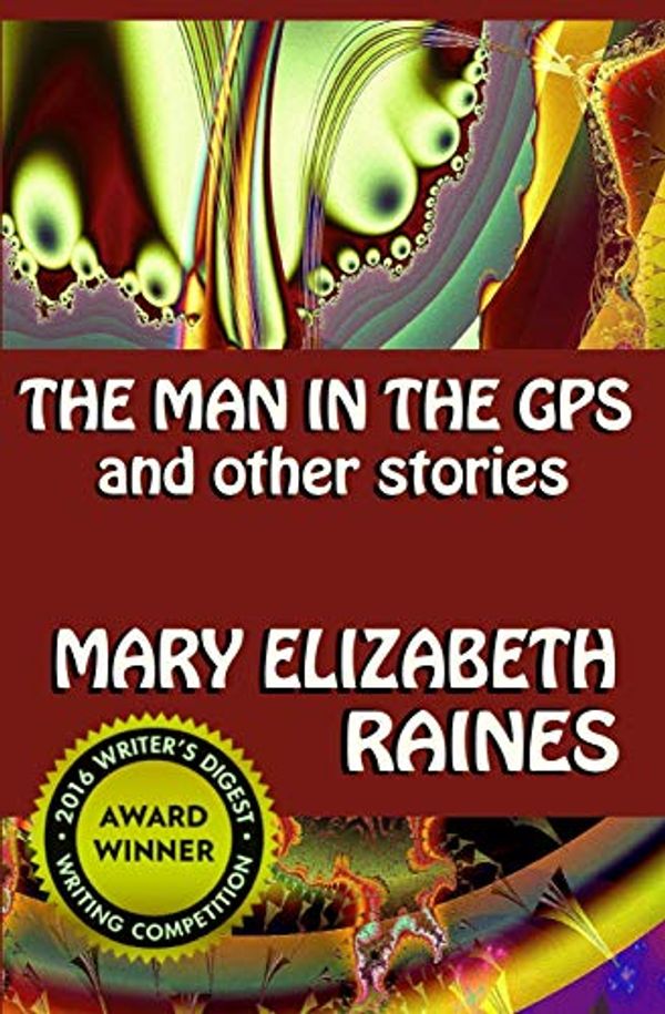 Cover Art for 9780972614665, The Man in the GPS and Other Stories by Mary Elizabeth Leach