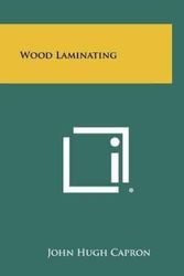 Cover Art for 9781258323837, Wood Laminating by John Hugh Capron