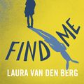 Cover Art for 9781473584860, Find Me by Laura van den Berg