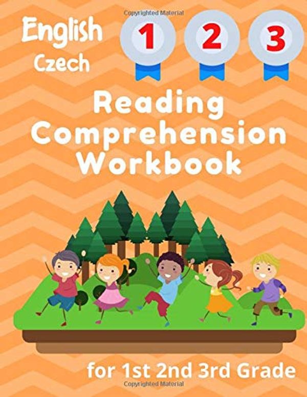 Cover Art for 9798645270018, English Czech Reading Comprehension Workbook for 1st 2nd 3rd Grade: Essential Test-Prep Exercises to Teach Your Kids (Reading Comprehension Workbooks for Kids) by Jennifer Rose