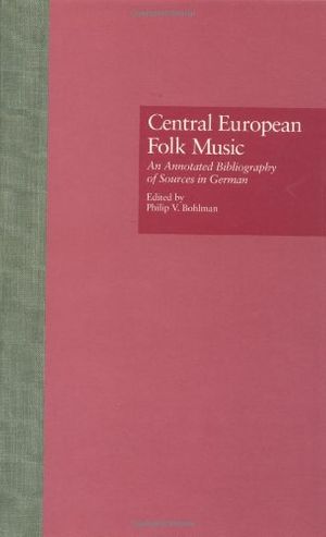 Cover Art for 9780815303046, Central European Folk Music (Hardcover) by Philip Vilas Bohlman